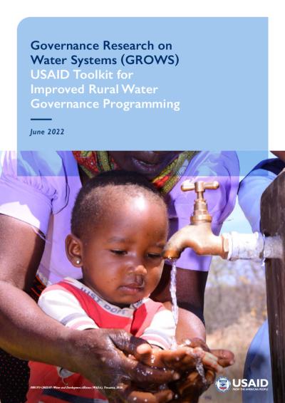 Image of the cover of a publication. Governance Research on Water Systems(GROWS) USAID Toolkit for Improved Rural Water Governance Program Jun2 2022 with image of a child washing hands from an outdoor water spigot while woman stands behind helping wash child's hands