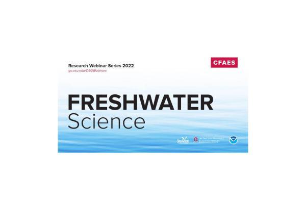 flyer includes "Freshwater Science", "research webinar series 2022", "go.osu.edu/OSGWebinars "CFAES".