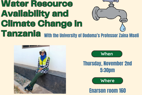 Flyer with graphic of a faucet dripping a drop of water and an image of a woman sitting on a dark, short stone wall. text: Water Resource Availability and climate change in Tanzania with the University of Dodoma's Profesor Zaina Mseli when Thursday, November 2nd, 5:30 pm Where Enarson room 160