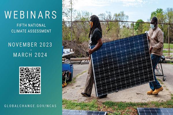 Two people carrying a solar panel with a sidebar on the left with a QR code and text: Webinars Fifth National Climate Assessment November 2023 - March 2024 GlobalChange.gov/NCA5